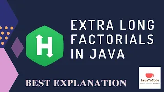 Hackerrank Find Extra Long factorial of number in java Best explanation