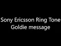 Lagu Sony Ericsson ringtone - Goldie message