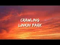 Linkin Park - Crawling (Lyrics)