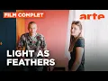 Lagu Light as Feathers | Film complet | ARTE Kino Festival | ARTE Cinema