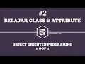 Belajar CLASS dan ATTRIBUT Pada Pemrograman Java Berorientasi Objek Part