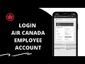 How to Login Air Canada Employee Account Air Canada Employee Login 2023