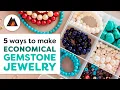 Design Gorgeous Gemstone Jewelry Without Breaking the Bank