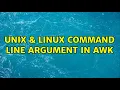 Unix Linux Command line argument in awk 4 Solutions