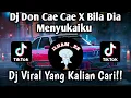 Download Lagu DJ DON CAE CAE  X BILA DIA MENYUKAIKU II VIRAL TIKTOK TERBARU 2025‼️‼️