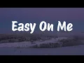 Adele - Easy On Me (lyrics)