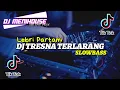 Download Lagu DJ TRESNA TERLARANG - LEBRI PARTAMI || Viral tiktok 2022 BY DJ MENIHOUSE