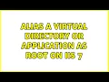 Alias a Virtual Directory or Application as Root on IIS 7 2 Solutions