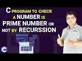 C Program to check a number is prime number or not by recursion C Practical Series