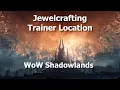 Jewelcrafting Trainer Location in WoW Shadowlands