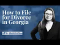 How to File for Divorce in Georgia A Step-by-Step Overview