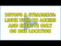 DevOps SysAdmins Linux user to access and execute only on one location 2 Solutions