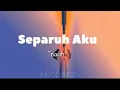 Download Lagu Separuh Aku -  Noah (lyrics)