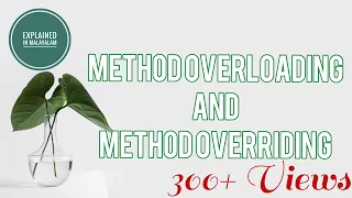 Method Overloading and Method Overriding in Programming - Explained in Malayalam