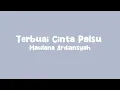 Download Lagu Maulana Ardiansyah - Terbuai Cinta Palsu ( Lirik Lagu )