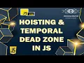What is Hoisting and Temporal Dead Zone In JavaScript Advance JavaScript Tutorials