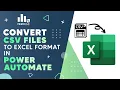 Convert CSV Files to Excel xlsx format in Power Automate
