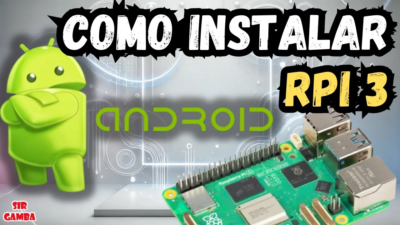 👉 Cómo Instalar ANDROID en RASPBERRY PI 3 Paso a Paso