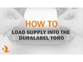 Loading Supply in the DuraLabel Toro