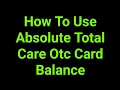 How To Use Absolute Total Care Otc Card Balance