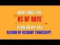 What does the As of Date Mean on my IRS Tax Transcripts