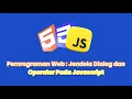 Pemrograman Web Jendela Dialog dan Operator Pada Javascript