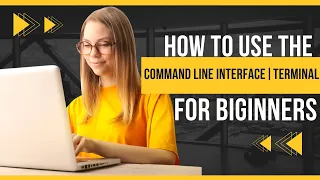 How to use the Command Line Interface Terminal Basics for Beginners Tutorial