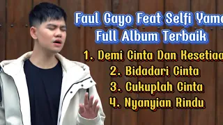 faul gayo full album terbaru 2021 demi cinta dan kesetiaan bidadari cinta nyanyian rindu