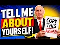 TELL ME ABOUT YOURSELF Copy This Answer HOW TO INTRODUCE YOURSELF IN INTERVIEWS
