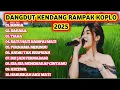 Download Lagu DANGDUT KENDANG RAMPAK KOPLO 2025 || OH BUNGA,ANDAI TAK BERPISAH, AUDIO JERNIH BASS GLERR