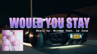 Download WOULD YOU STAY: Mindme Feat. Le June IWRITE TV #electromusic #LeJune #WouldYouStay #pop #iwritevideo MP3