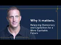 Why it matters Balancing Democracy and Capitalism for a More Equitable Future with John Ahlquist