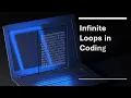 Infinite Loops in Coding