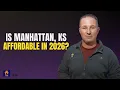 Is Manhattan Ks affordable in 2026 Let s find out if this is the right move for you