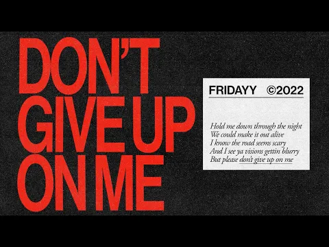 Download MP3 Fridayy - Don't Give Up On Me (Official Audio)