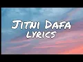 Download Lagu Jitni Dafa ( lyrics)