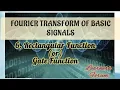 Fourier Transform of Basic Signals Rectangular Function Gate Function