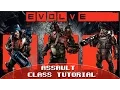 Evolve - Assault Class Tutorial s