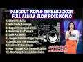 Lagu SLOW ROCK FULL ALBUM TERBARU VERSI DANGDUT KOPLO TERBARU 2024 AUDIO JERNIH BASS GLERR