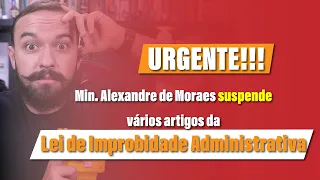STF Suspende artigos da LEI DE IMPROBIDADE (urgente)
