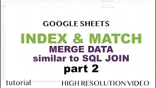 Google Sheets - Index Match Multiple Columns Merge Data Similar to SQL Join