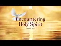 Download Lagu Encountering The Holy Spirit Special Pentecost - Day 3