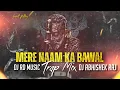 Download Lagu Mere Naam Ka Bawal | Trap Mix | Dj Rd Music | Dj Abhishek Raj | Hard Vibration |