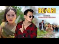 Lagu BEPARI || Official Bodo Music Video || ft Monalisha Hazoary \u0026 Tajim Narzary 