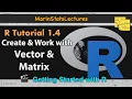 Create and Work with Vectors and Matrices in R R Tutorial 1 4 MarinStatslectures