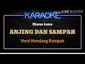 Download Lagu ANJING DAN SAMPAH - Karaoke ( Nada Wanita ) Dangdut Kendang Rampak Versi ORGEN TUNGGAL