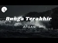 Download Lagu Afgan - Bunga Terakhir ( Lyrics)