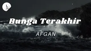 Download Afgan - Bunga Terakhir ( Lyrics) MP3