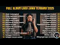 Lagu FULL ALBUM LAGU JAWA TERBARU 2025 - Kompilasi Pop Jawa Paling Enak Didengar Saat Santai \u0026 Kerja