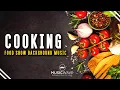 Lagu Cooking and Food Background Music For Videos | Food Show
